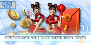 Khuyến Mãi Casino 2025 | Top Ưu Đãi Thành Viên GO8 Hấp Dẫn